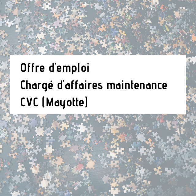 Offre d'emploi | Chargé d'affaires maintenance CVC (Mayotte)